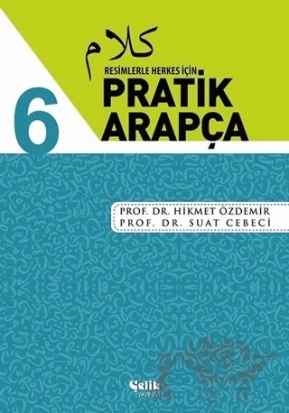 Resimlerle Herkes İçin - Pratik Arapça 6 – Hikmet Özdemir, Suat Cebeci – Çelik Yayınevi kitap kapağı