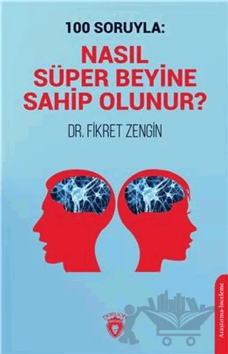 100 Soruyla: Nasıl Süper Beyine Sahip Olunur? – Fikret Zengin – Dorlion Yayınları kitap kapağı