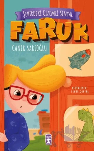 Şehirdeki Gizemli Sinyal - Faruk – Caner Sarıoğlu – Timaş Çocuk kitap kapağı