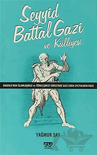 Seyyid Battal Gazi ve Külliyesi – Yağmur Say – Su Yayınevi kitap kapağı