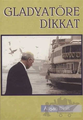 Gladyatöre Dikkat – Alişan Birlik – Hiperlink Yayınları kitap kapağı