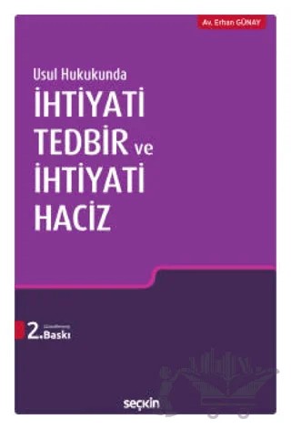 İhtiyati Tedbir ve İhtiyati Haciz – Erhan Günay – Seçkin Yayıncılık kitap kapağı