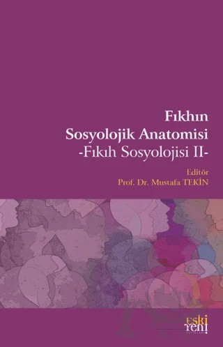 Fıkhın Sosyolojik Anatomisi – Mustafa Tekin – Eski Yeni Yayınları kitap kapağı