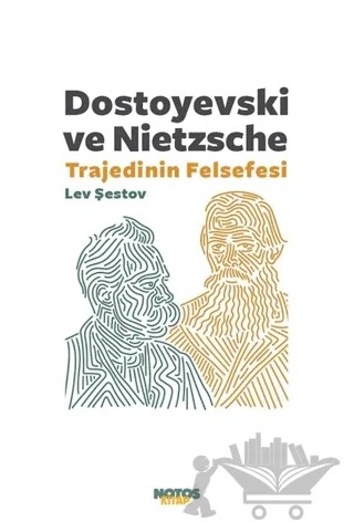 Dostoyevski ve Nietzsche: Trajedinin Felsefesi – Lev Şestov – Notos Kitap kitap kapağı