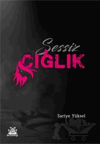 Sessiz Çığlık – Sariye Yüksel – Artshop Yayıncılık kitap kapağı