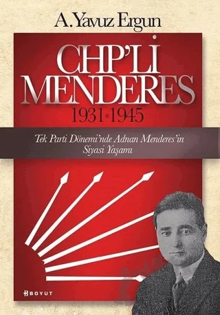 CHP’li Menderes (1931-1945) – A. Yavuz Ergun – Boyut Yayın Grubu kitap kapağı