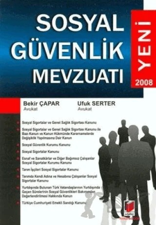 Yeni Sosyal Güvenlik Mevzuatı 2008 – Bekir Çapar, Ufuk Serter – Adalet Yayınevi kitap kapağı