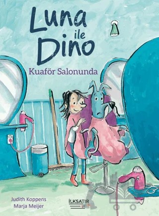 Luna ile Dino - Kuaför Salonunda – Judith Koppens – İlksatır Yayınevi kitap kapağı