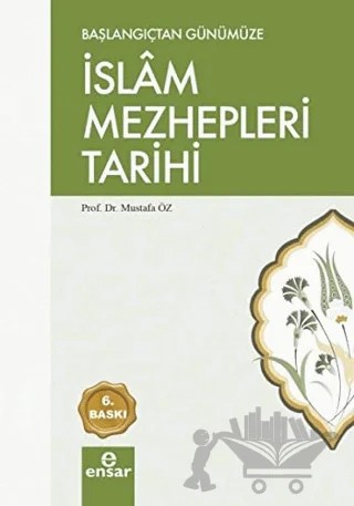 Başlangıçtan Günümüze İslam Mezhepleri Tarihi – Mustafa Öz – Ensar Neşriyat kitap kapağı