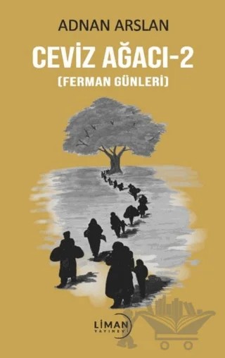 Ceviz Ağacı -2 (Ferman Günleri) – Adnan Arslan – Liman Yayınevi kitap kapağı
