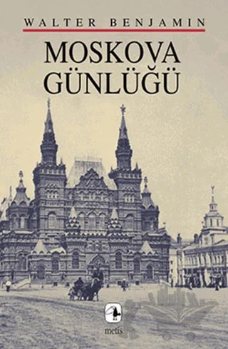 Moskova Günlüğü – Walter Benjamin – Metis Yayınları kitap kapağı