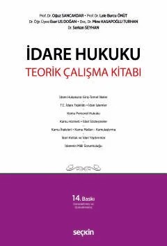 İdare Hukuku Teorik Çalışma Kitabı – Oğuz Sancakdar, Lale Burcu Önüt, Eser Us Doğan, Mine Kasapo – Seçkin Yayıncılık kitap kapağı