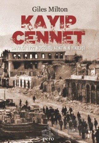Kayıp Cennet Smyrna 1922 – Giles Milton – Pero Kitap kitap kapağı