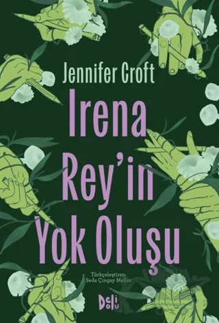 Irena Rey'in Yok Oluşu – Jennifer Croft – Delidolu kitap kapağı