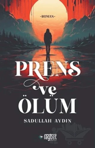 Prens ve Ölüm – Sadullah Aydın – Rağbet Yayınları kitap kapağı