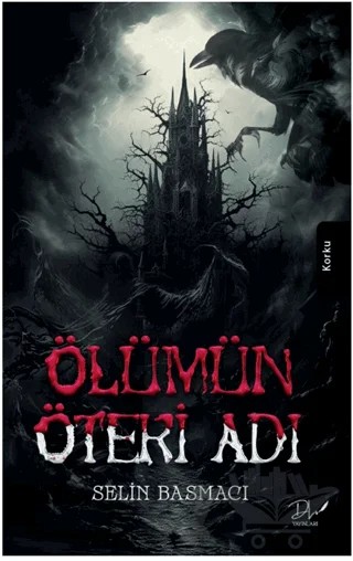 Ölümün Öteki Adı – Selin Basmacı – Dls Yayınları kitap kapağı
