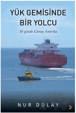 Yük Gemisinde Bir Yolcu – Nur Dolay – Cinius Yayınları kitap kapağı