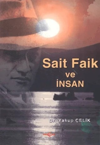 Sait Faik ve İnsan – Yakup Çelik – Akçağ Yayınları kitap kapağı