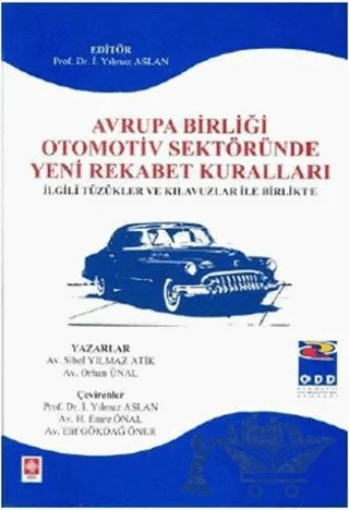 Avrupa Birliği Otomotiv Sektöründe Yeni Rekabet Kuralları – Orhan Ünal, Sibel Yılmaz Atik – Ekin Basım Yayın kitap kapağı