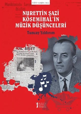 Nurettin Şazi Kösemihal’in Müzik Düşünceleri – Tuncay Yıldırım – Müzik Eğitimi Yayınları kitap kapağı
