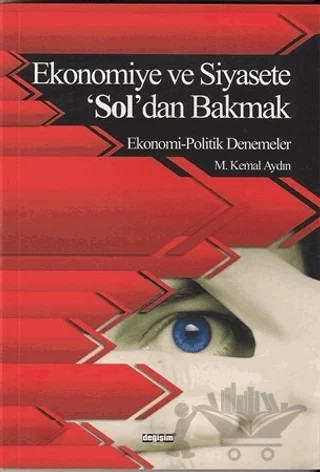 Ekonomiye ve Siyasete 'Sol'dan Bakmak – M. Kemal Aydın – Değişim Yayınları kitap kapağı