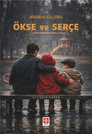 Ökse ve Serçe – Mihriban Ballandı – Ekin Basım Yayın kitap kapağı