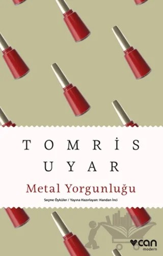 Metal Yorgunluğu – Tomris Uyar – Can Yayınları kitap kapağı