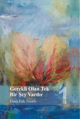 Gerekli Olan Tek Bir Şey Vardır 1 – Hans Erik Nissen – GDK Yayınları kitap kapağı