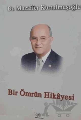 Bir Ömrün Hikayesi – Muzaffer Kurtulmuşoğlu – Ürün Yayınları kitap kapağı