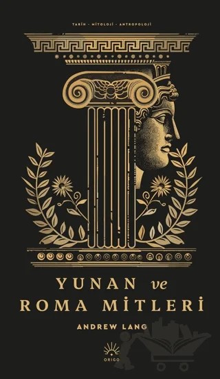 Yunan ve Roma Mitleri – Andrew Lang – Origo Yayınevi kitap kapağı