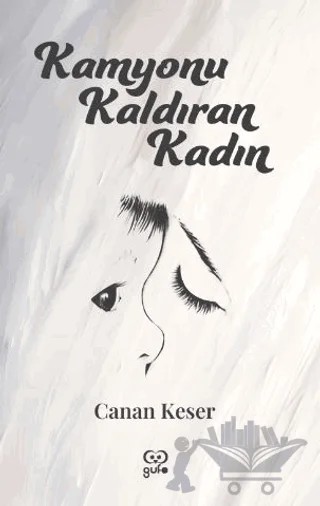 Kamyonu Kaldıran Kadın – Canan Keser – Gufo Yayınları kitap kapağı