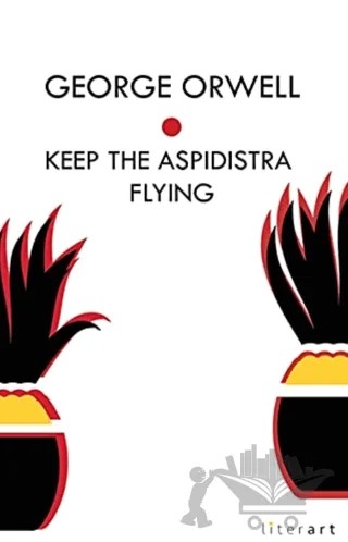 Keep The Aspidistra Flying – George Orwell – Literart Yayınları kitap kapağı
