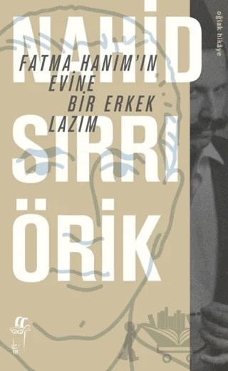 Fatma Hanım’ın Evine Bir Erkek Lazım – Nahid Sırrı Örik – Oğlak Yayıncılık kitap kapağı