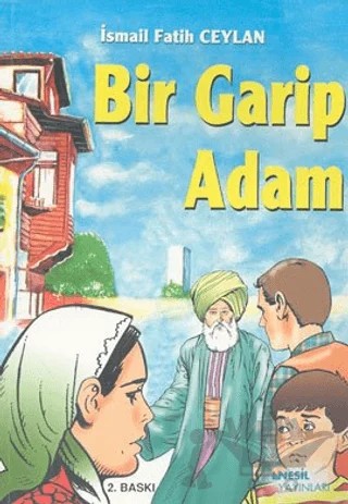 Bir Garip Adam – İsmail Fatih Ceylan – Nesil Çocuk Yayınları kitap kapağı