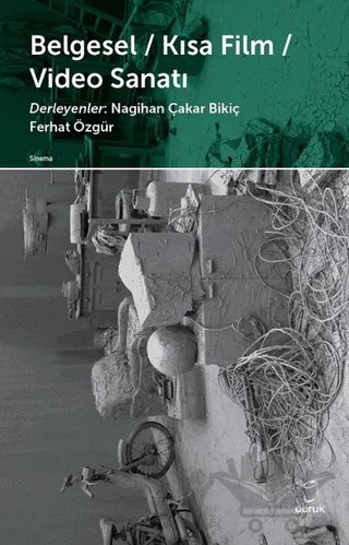 Belgesel - Kısa Film - Video Sanatı – Ferhat Özgür, Nagihan Çakar Bikiç – Doruk Yayınları kitap kapağı