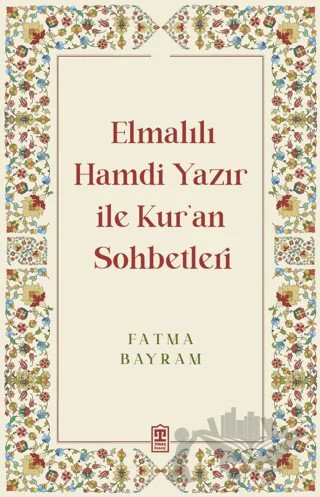 Elmalılı Hamdi Yazır ile Kur'an Sohbetleri – Fatma Bayram – Timaş İnanç kitap kapağı