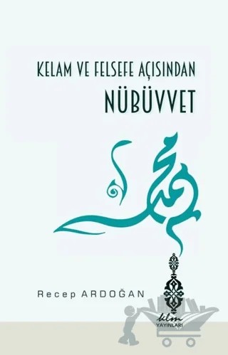 Kelam ve Felsefe Açısından Nübüvvet – Recep Erdoğan – Klm Yayınları kitap kapağı