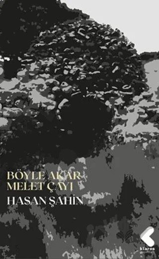 Böyle Akar Melet Çayı – Hasan Şahin – Klaros Yayınları kitap kapağı