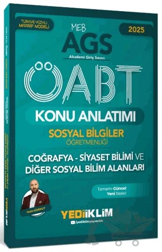 2025 MEB AGS ÖABT Sosyal Bilgiler Öğretmenliği Coğrafya - Siyaset Bilimi ve Diğer Sosyal Bilim Alanları Konu Anlatımı – Yasin Korkut – Yediiklim Yayınları kitap kapağı