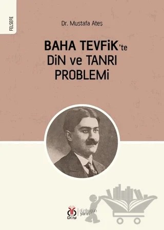 Baha Tevfik'te Din ve Tanrı Problemi – Mustafa Ateş – DBY Yayınları kitap kapağı