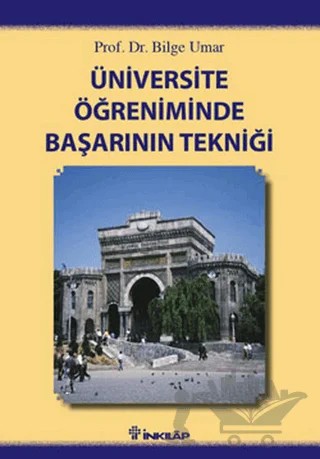 Üniversite Öğreniminde Başarının Tekniği – Bilge Umar – İnkılap Kitabevi kitap kapağı