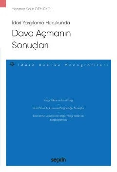 İdari Yargılama HukukundaDava Açmanın Sonuçları – İdare Hukuku Monografileri – – Mehmet Salih Demirkol – Seçkin Yayıncılık kitap kapağı