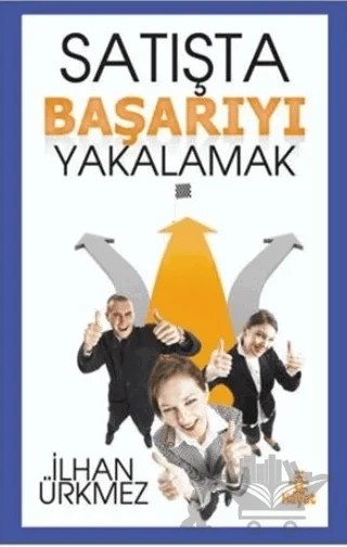 Satışta Başarıyı Yakalamak – İlhan Ürkmez – Hayat Yayınları kitap kapağı
