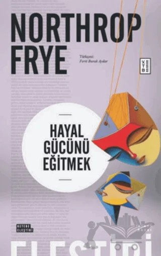 Hayal Gücünü Eğitmek – Northrop Frye – Ketebe Yayınları kitap kapağı