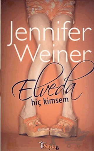 Elveda Hiç Kimsem – Jennifer Weiner – Sayfa6 Yayınları kitap kapağı