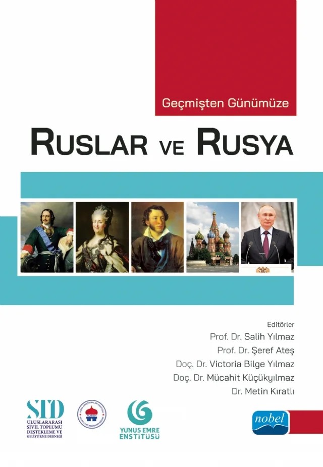 Geçmişten Günümüze RUSLAR VE RUSYA – Ahmet Sapmaz, Ali Eravcı, Ali Tokmak, Aslı Yiğit, Aytaç Durmaz, Burcu Özdemir, Duygu Dersan Orhan, Emel Kahraman, Emirhan Kaya, Erdem Eren, Ferdi Güçyetmez, Gamze Helvacıköylü, Gökhan Cin, Halit Hamzaoğlu, Hasan Hüseyin Tekin, Hayrettin Güler, İdil Tunçer Kılavuz, İskender Karakaya, Kemal Kantarcı – Nobel Akademik Yayıncılık kitap kapağı