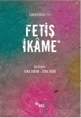 Fetiş İkame – Kolektif – Sel Yayıncılık kitap kapağı
