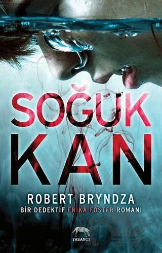 Soğuk Kan – Robert Bryndza – Yabancı Yayınları kitap kapağı