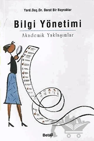 Bilgi Yönetimi Akademik Yaklaşımlar – Berat Bir Bayraktar – Beta Yayınevi kitap kapağı