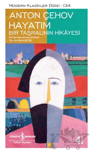 Hayatım - Bir Taşralının Hikayesi – Anton Pavloviç Çehov – İş Bankası Kültür Yayınları kitap kapağı